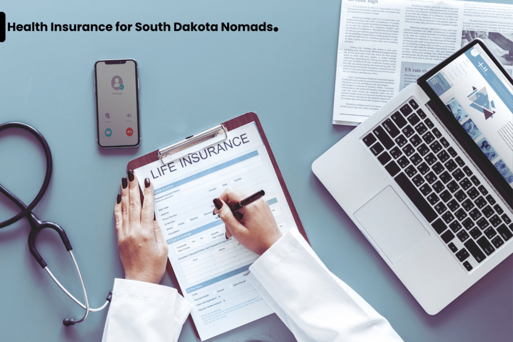 A doctor filling out a life insurance form on a clipboard, with a stethoscope, smartphone, laptop, and medical documents on a desk. The text "Health Insurance for South Dakota Nomads" is displayed.